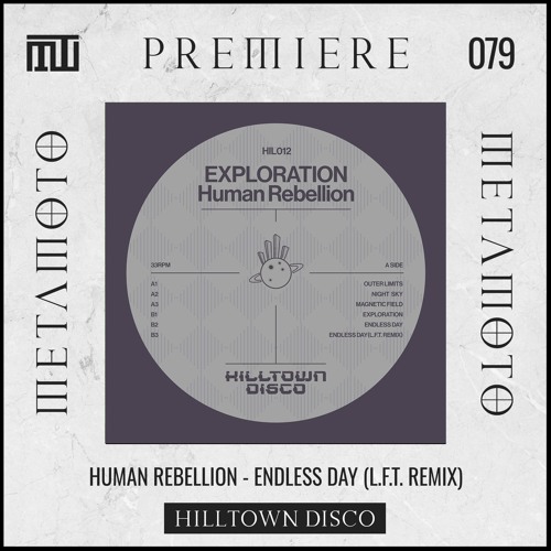 MM PREMIERE 079 | Human Rebellion - Endless Day (L.F.T. Remix) [Hilltown Disco]