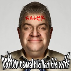 PATTON OSWALT KILLED HIS WIFE