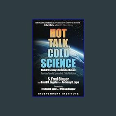 {READ} ⚡ Hot Talk, Cold Science: Global Warming's Unfinished Debate download ebook PDF EPUB
