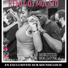 REMIX DJ MULATO MA LOVA MEIITOD