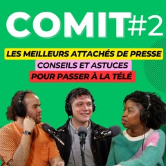 Les MEILLEURS ATTACHÉS DE PRESSE DE PARIS donnent leurs ASTUCES pour être dans les MÉDIAS - COMIT #2