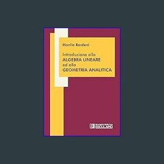 ebook [read pdf] ✨ Introduzione alla Algebra Lineare ed alla Geometria Analitica (Italian Edition)