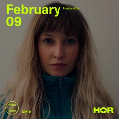 NiKi K | HÖR | Feb 9 | 2022