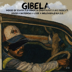 Gibela (feat. Kozzi, Nation-365, LRDÈ & iNdlovukazi N.a.s.s)