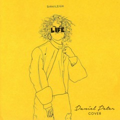 Danileigh - Life Feat. Daniel Peter
