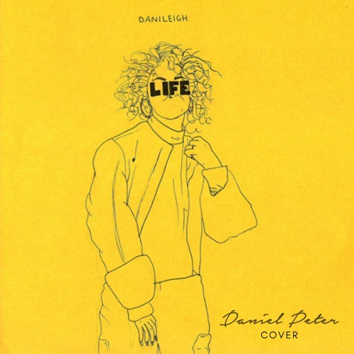 Danileigh - Life Feat. Daniel Peter