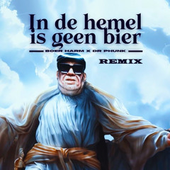 Boer Harm, Dr Phunk - In De Hemel Is Geen Bier (GalaxyDeem Remix)