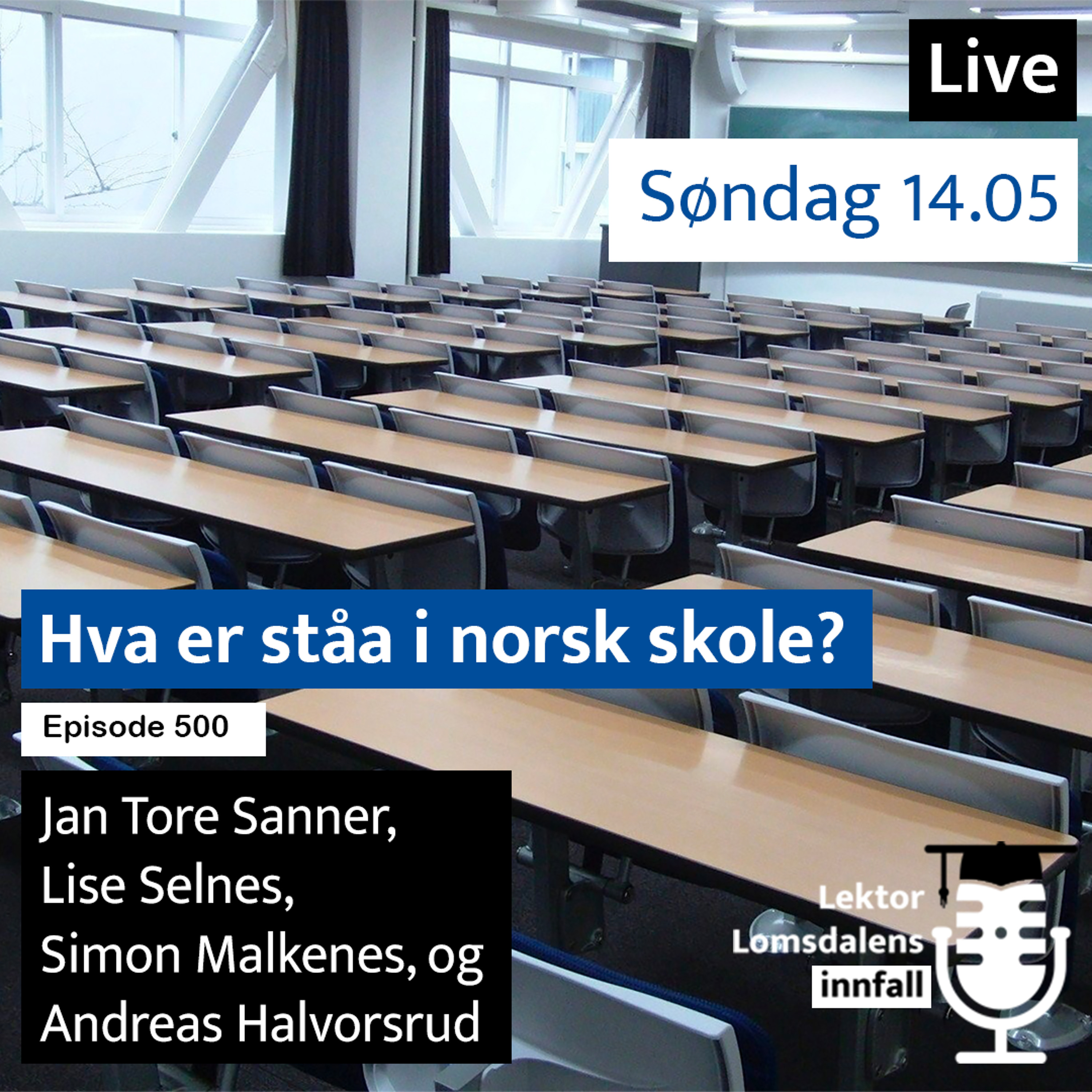 LL-500: Hva er ståa i norsk skole (Live-Podkast)