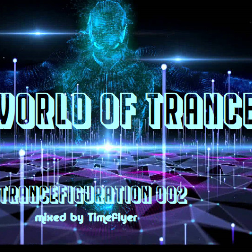 A World of Trance - Trancefiguration 002