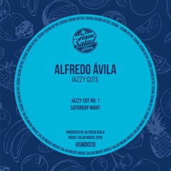 Premiere: Alfredo Ávila -  Saturday Night [House Salad Music]
