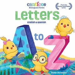 View PDF EBOOK EPUB KINDLE Letters A to Z: Bilingual Firsts (Canticos Bilingual First