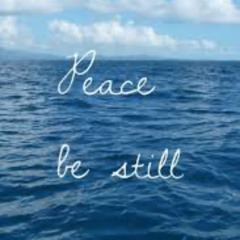 Peace, Be Still
