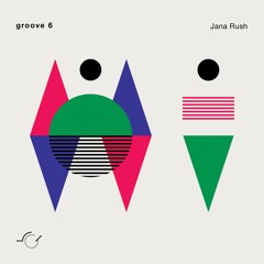 Jana Rush - groove 6