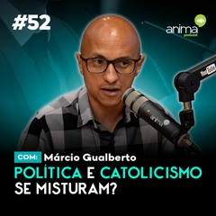 Política e catolicismo se misturam? | Ep. #52 | com Márcio Gualberto
