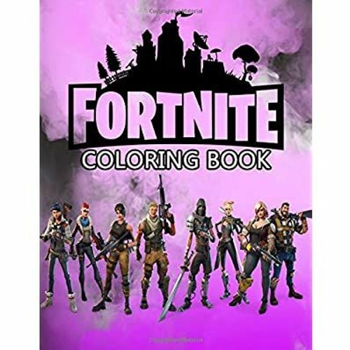 Pdf Download Fortnite Coloring Book 50 Coloring Pages For Kids And Adults Amazing Drawings Chara By Sendy
