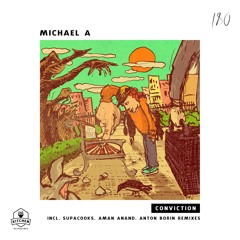 Michael A - Conviction (incl. Supacooks, Aman Anand, Anton Borin remixes)