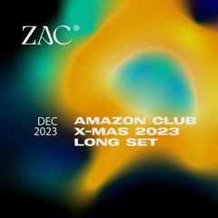 ZAC @ Amazon Club Xmas 2023 | Extended 3 hr Live Set [Progressive House / Techno DJ Mix]