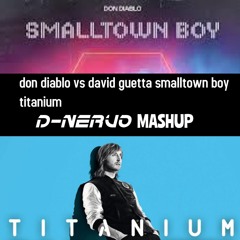 Don Diablo Vs David Guetta Smalltown Boy Titanium