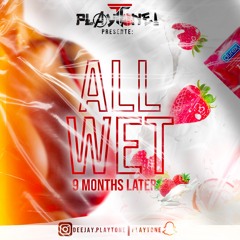 ALL WET (toutes mouillée)