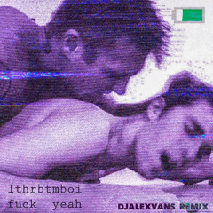 lthrbtmboi - Fuck Yeah (DJAlexVanS Remix)