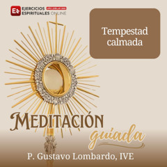Meditacion guiada Tempestad calmada P Gustavo Lombardo