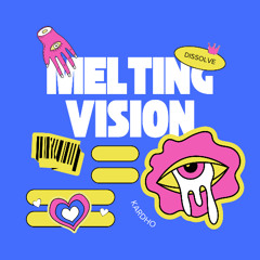 Melting Vision