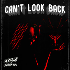 Kytami & Phonik Ops - Can't Look Back