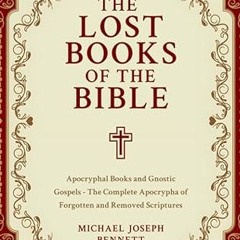 ❤PDF✔ The Lost Books of the Bible Collection: Apocryphal Books and Gnostic Gospels - The Comple