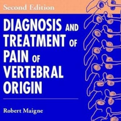 [View] EBOOK ✉️ Diagnosis and Treatment of Pain of Vertebral Origin (Pain Management)