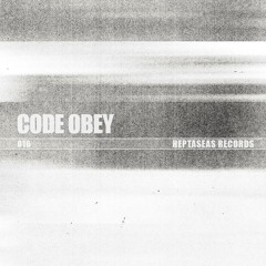 HEPTASEAS 016 - Code Obey