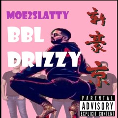 Moe2Slatty BBL Freestyle (Drake diss)