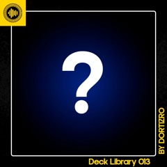 Deep House & Afro House | Deck Library N°013 | Dortizro