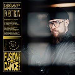 Fusion Dance Session 012 - Robotron