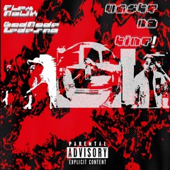 Waste No Time (feat.  Godmode Ledesma) [Flex Malik] *VIDEO IN DESCRIPTION*