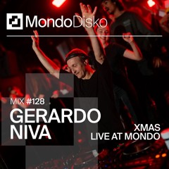 Mix #128 Gerardo Niva - Xmas Live At Mondo