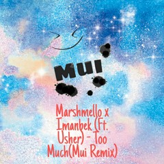 Marshmello x Imanbek (Ft. Usher) - Too Much(Mui Remix).mp3