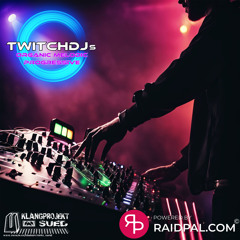 RayHill @ Twitch DJs Organic/Melodic/Progressive Raidtrain