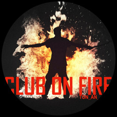 TON_AN_ - Club On Fire (Original Mix)