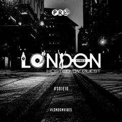 London Vibes - Hosted by Quest / S01E10