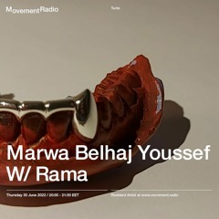 Marwa Belhaj Youssef & Rama | Movement Radio (30.06.22)