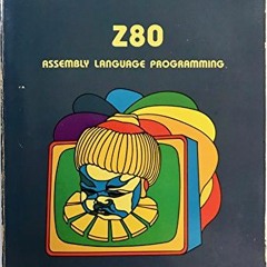 [VIEW] EBOOK 📒 Z80 Assembly Language Programming by  Lance A Leventhal KINDLE PDF EB