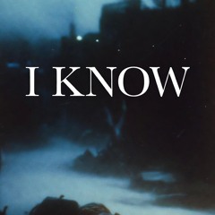 I Know