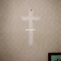 god is NOT gone