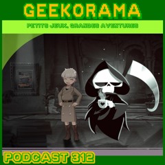 Épisode 312 GeekOrama - Have Nice Death & Deemo II | IC : Wipeout