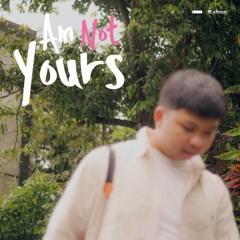 Am Not Yours ft. Agung Teri