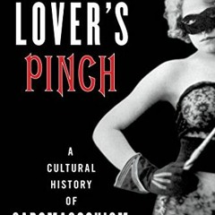 📙 [Get] EBOOK EPUB KINDLE PDF A Lover's Pinch: A Cultural History of Sadomasochism by  Peter Tupp