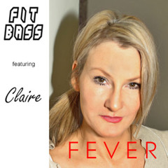 Fit Bass ft Claire - Fever 2013