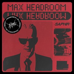 SAPHIR - Max Headroom (Francesco Lolli Remix)