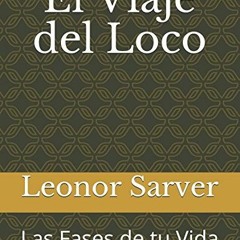 DOWNLOAD EBOOK 📫 El Viaje del Loco: Las Fases de tu Vida (Spanish Edition) by  Leono