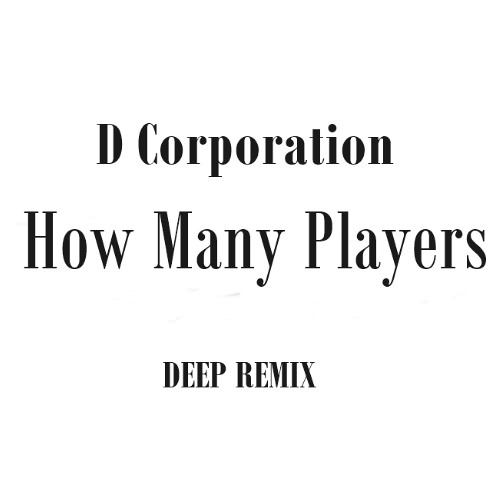 D Corporation - How Many Players ( Extended Mix)